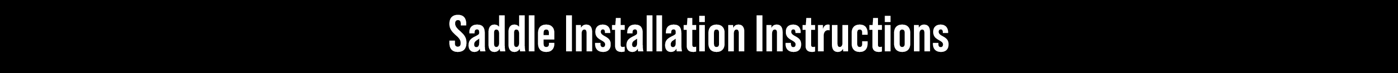 Saddle Installation Instructions