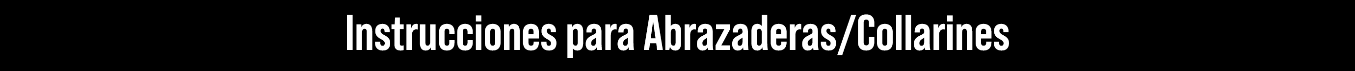 Instrucciones para Abrazaderas/Collarines
