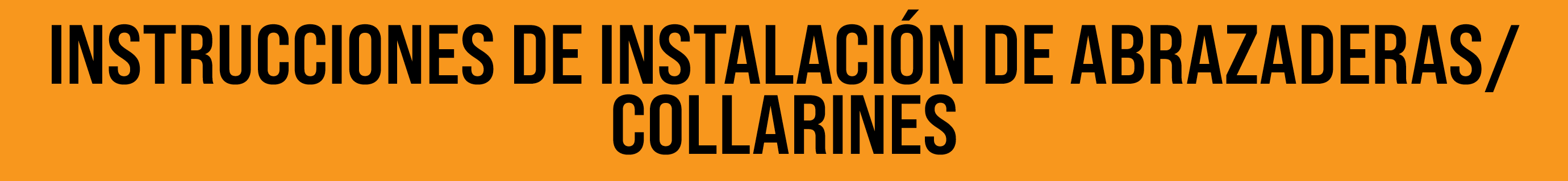 INSTRUCCIONES DE INSTALACI N DE ABRAZADERAS/COLLARINES