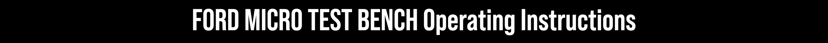 FORD MICRO TEST BENCH Operating Instructions
