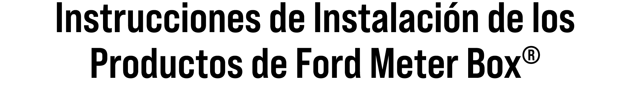 Instrucciones de Instalaci n de los Productos de Ford Meter Box® 