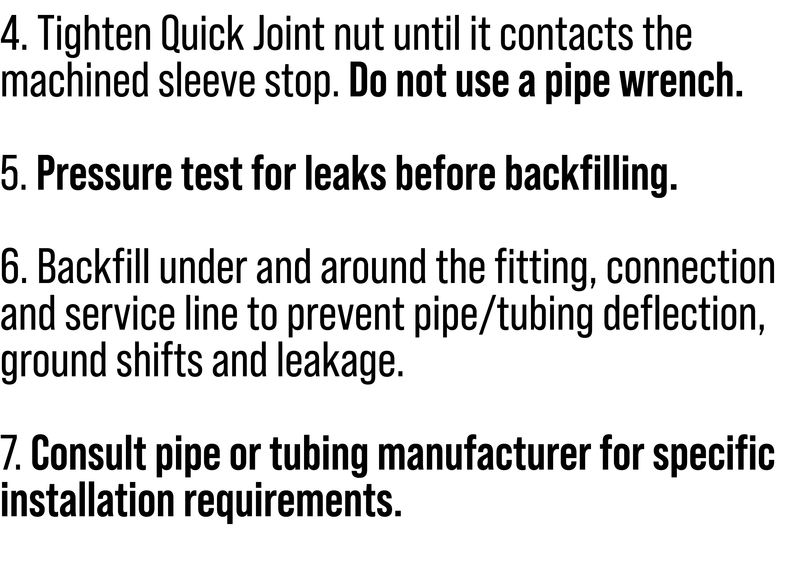 4. Tighten Quick Joint nut until it contacts the machined sleeve stop. Do not use a pipe wrench. 5. Pressure test for...