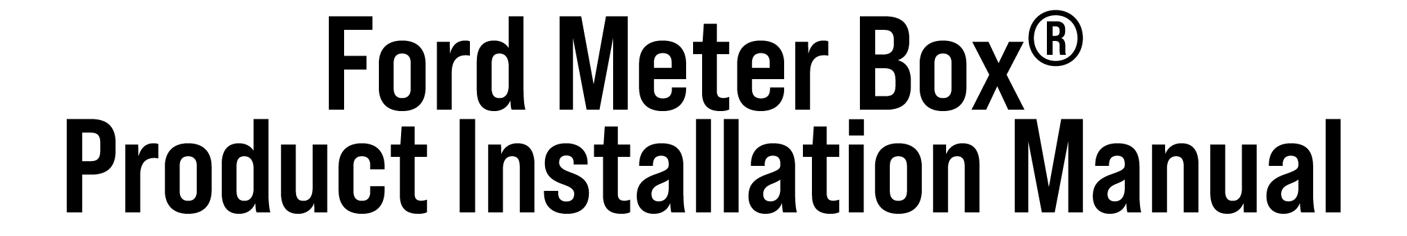 Ford Meter Box® Product Installation Manual