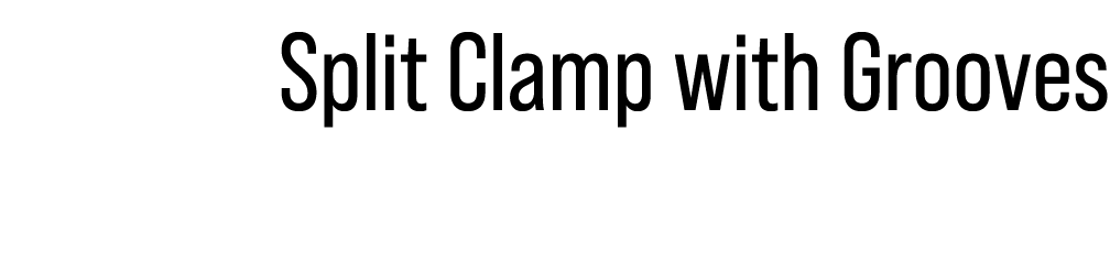 Split Clamp with Grooves
