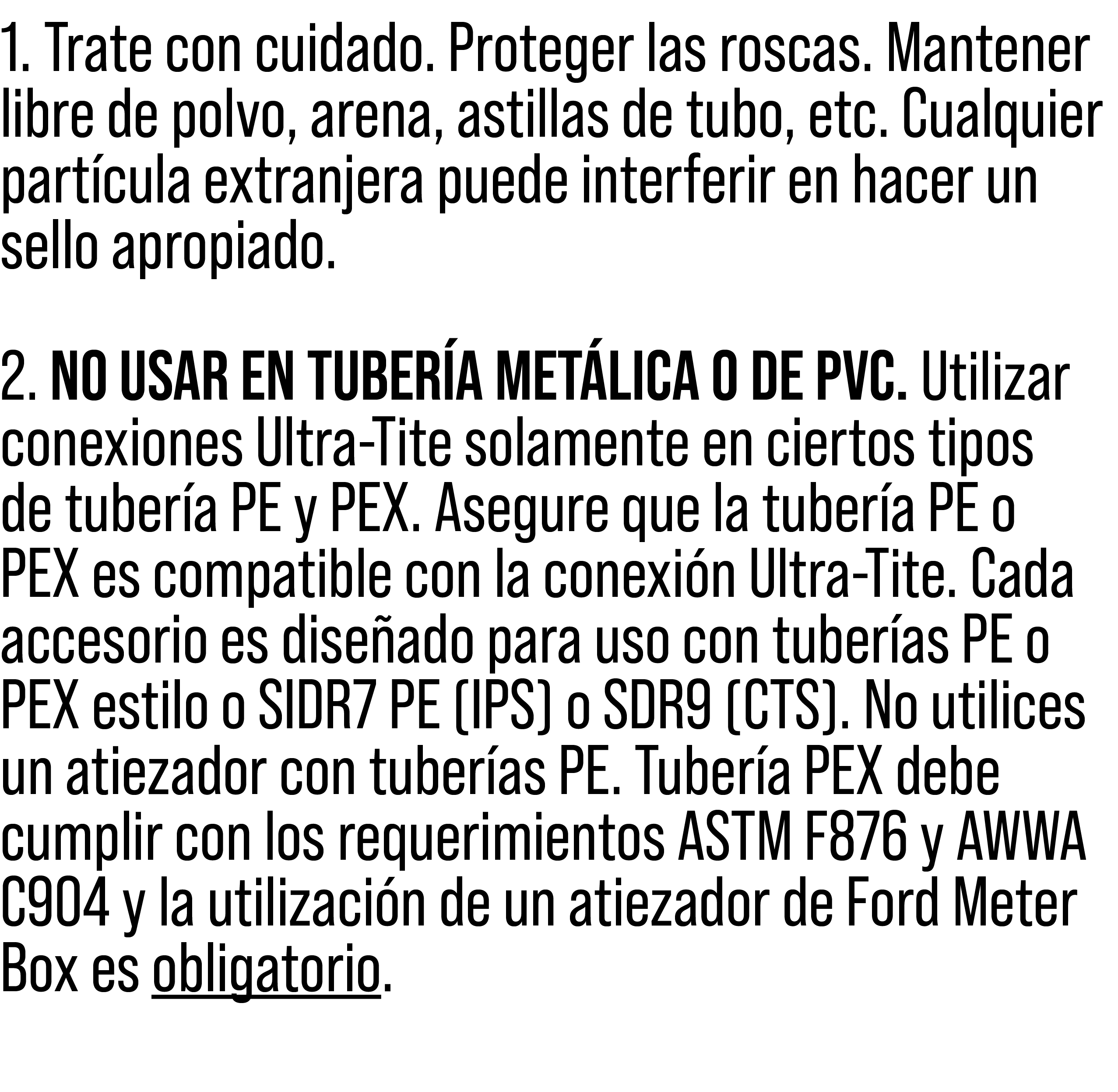 1. Trate con cuidado. Proteger las roscas. Mantener libre de polvo, arena, astillas de tubo, etc. Cualquier part cula...