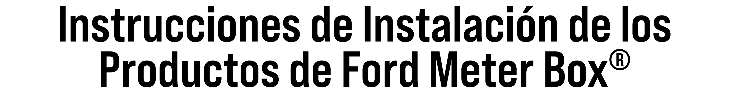 Instrucciones de Instalaci n de los Productos de Ford Meter Box®
