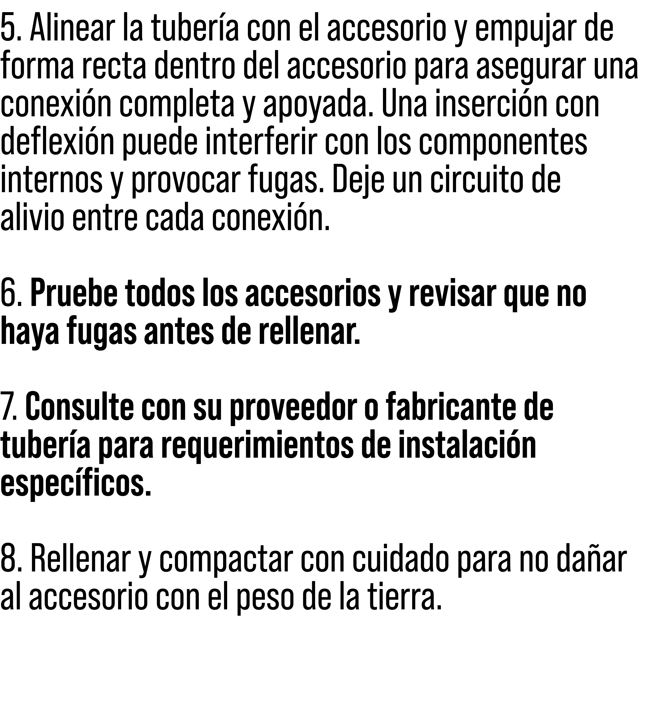5. Alinear la tuber a con el accesorio y empujar de forma recta dentro del accesorio para asegurar una conexi n compl...