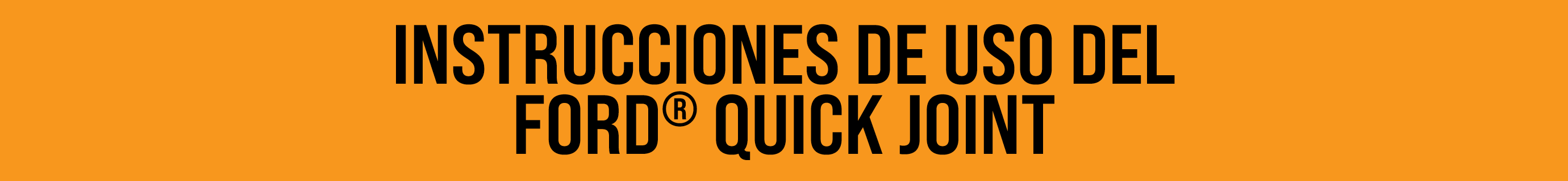INSTRUCCIONES DE USO DEL FORD® QUICK JOINT