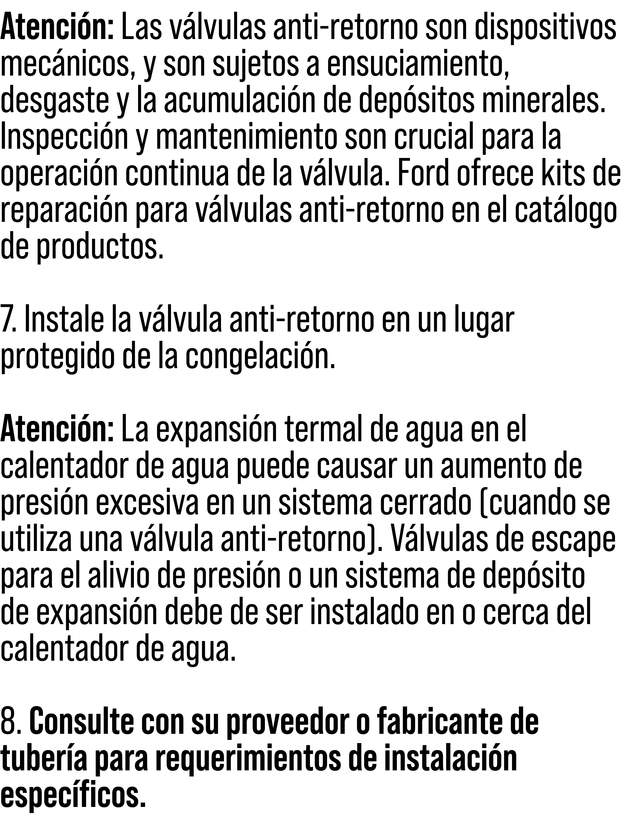 Atenci n: Las v lvulas anti-retorno son dispositivos mec nicos, y son sujetos a ensuciamiento, desgaste y la acumulac...