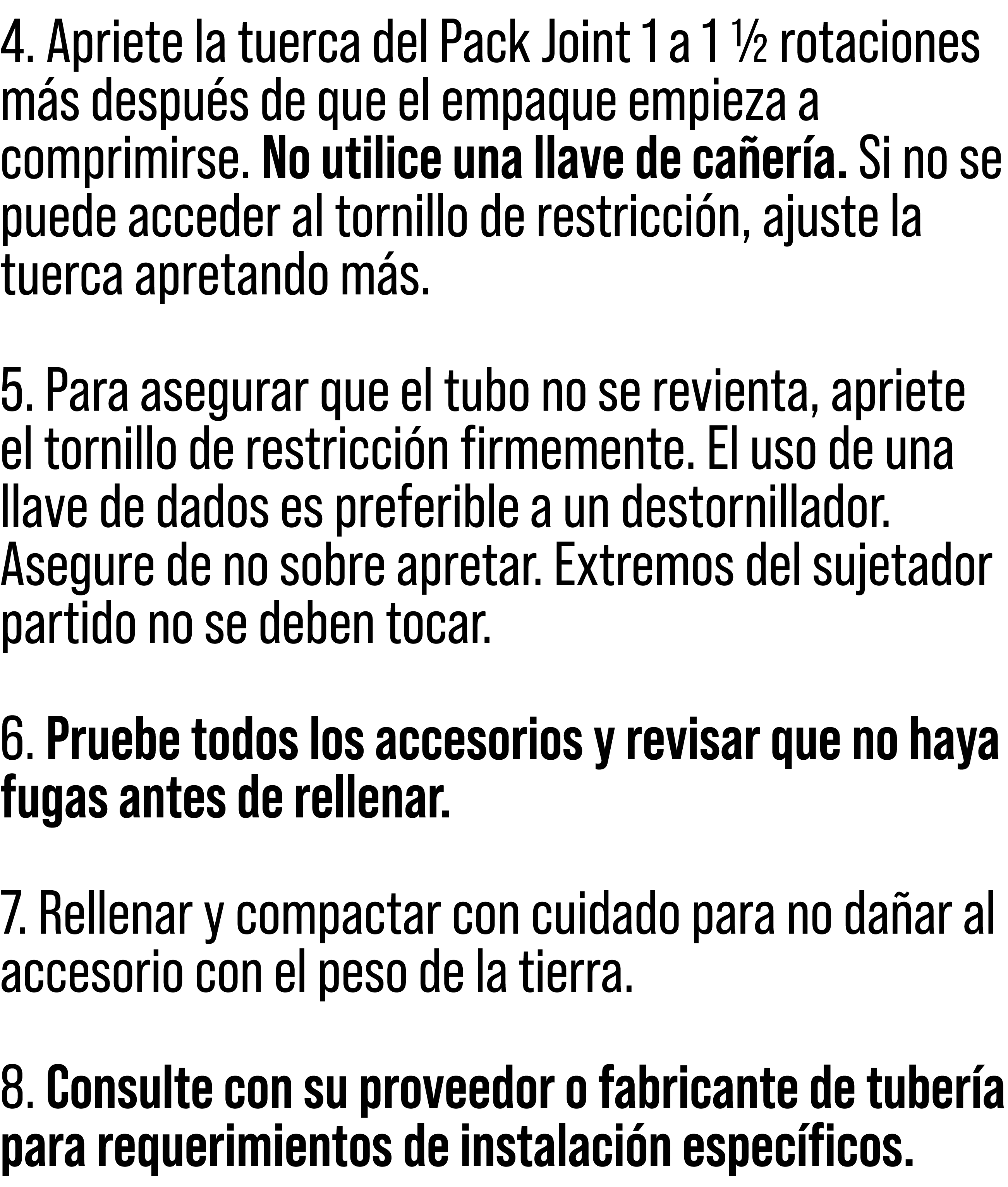 4. Apriete la tuerca del Pack Joint 1 a 1 ½ rotaciones m s despu s de que el empaque empieza a comprimirse. No utilic...