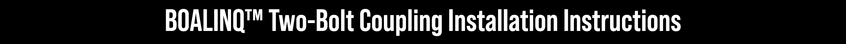 BOALINQ™ Two Bolt Coupling Installation Instructions