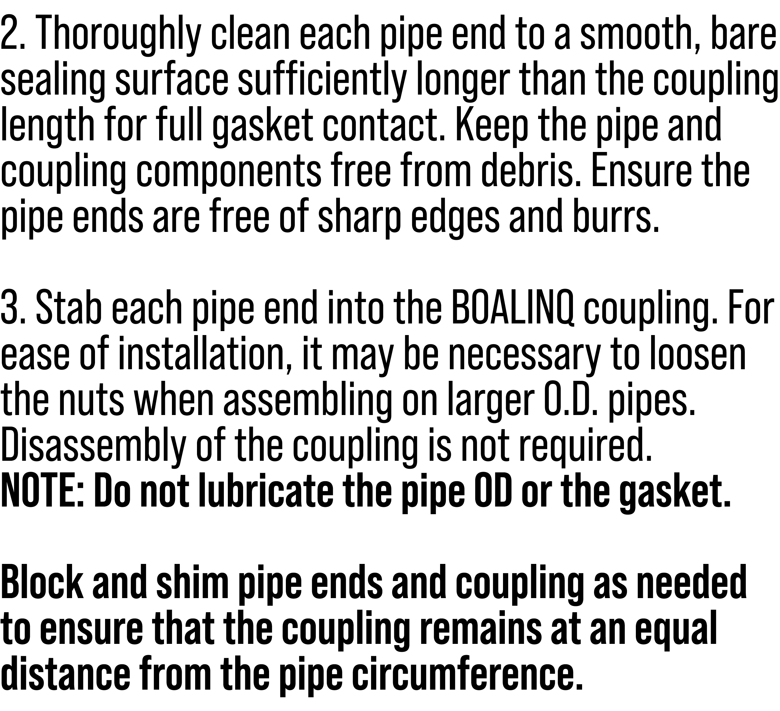 2. Thoroughly clean each pipe end to a smooth, bare sealing surface sufficiently longer than the coupling length for ...