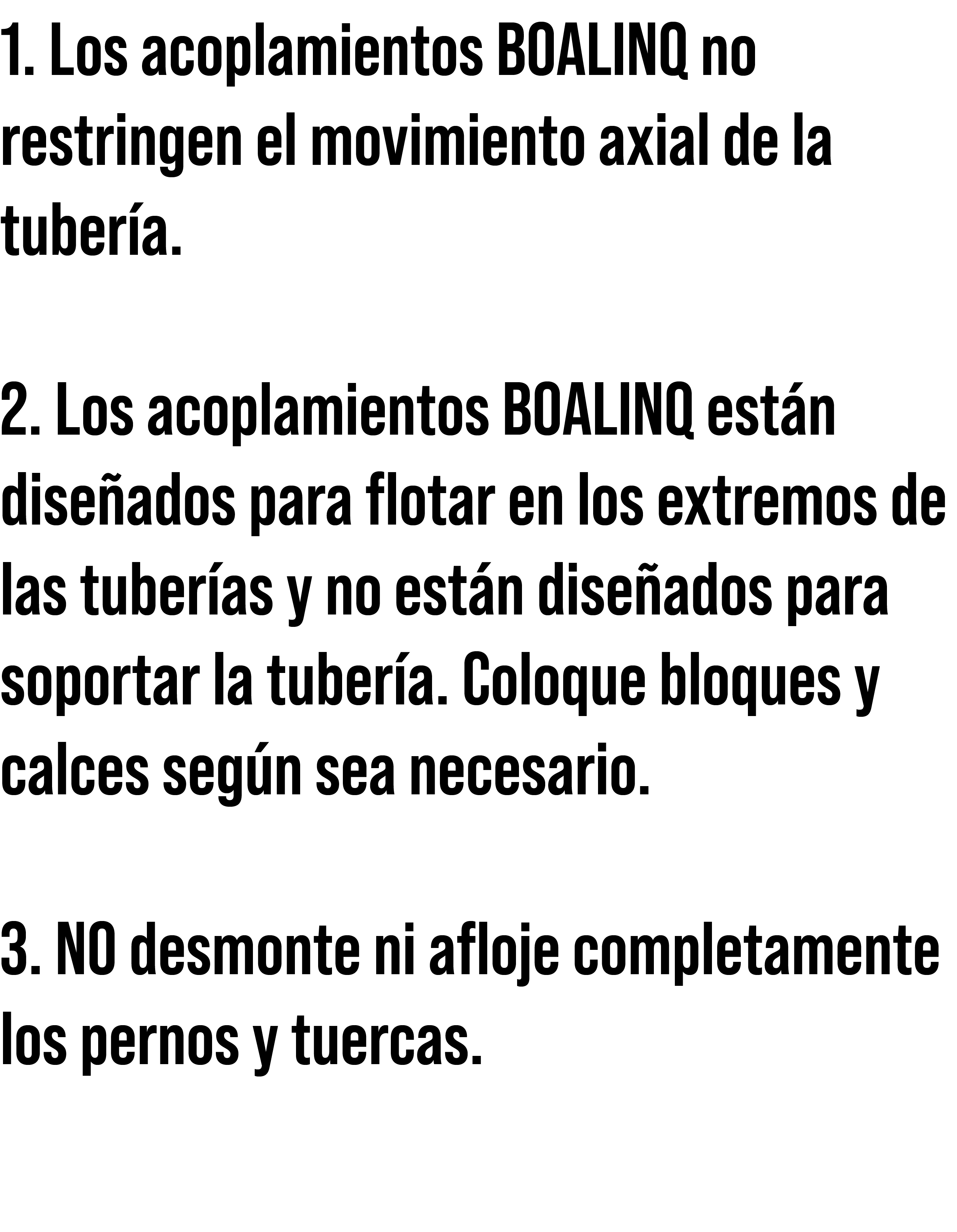 1. Los acoplamientos BOALINQ no restringen el movimiento axial de la tuber a. 2. Los acoplamientos BOALINQ est n dise...