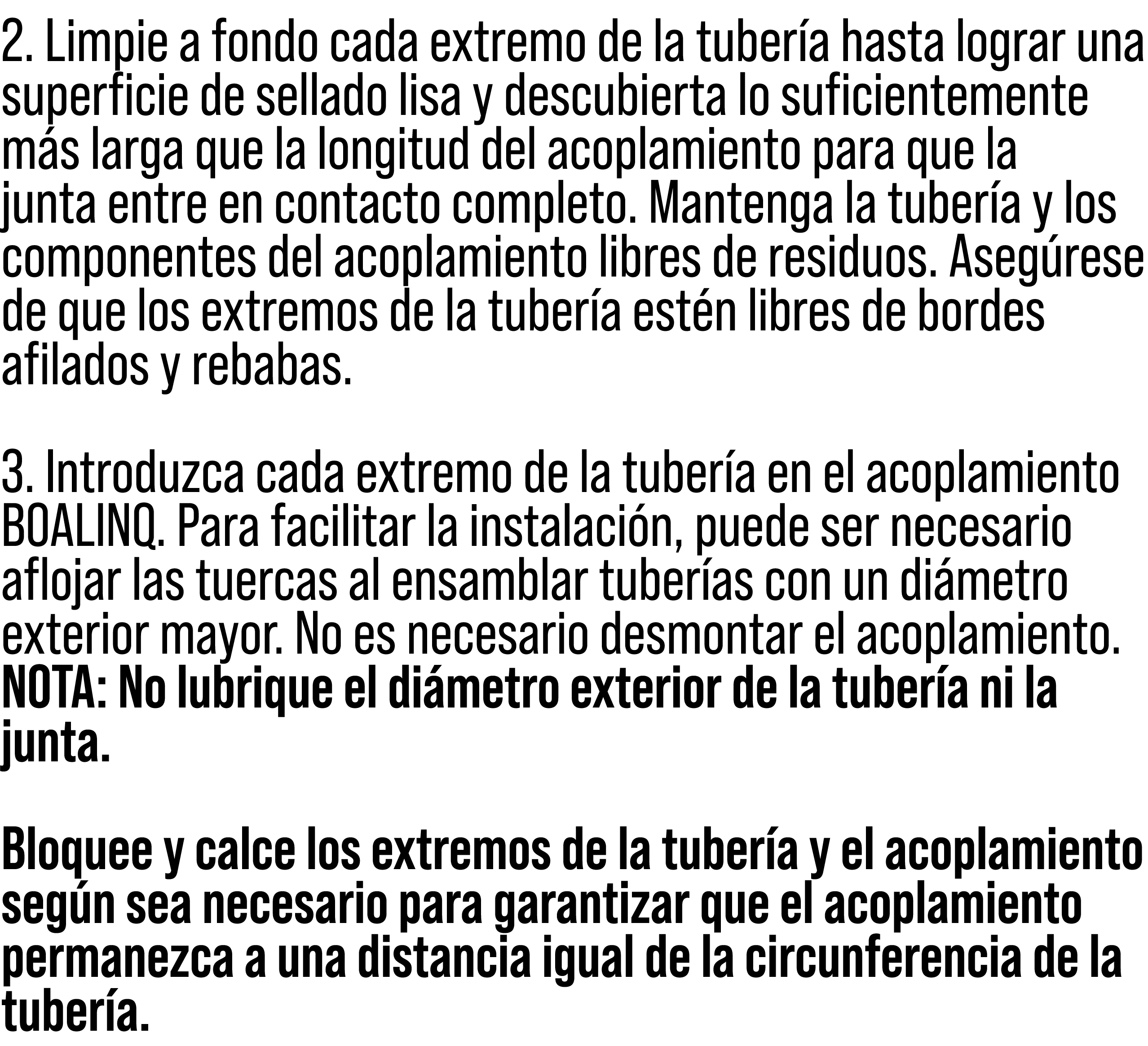 2. Limpie a fondo cada extremo de la tuber a hasta lograr una superficie de sellado lisa y descubierta lo suficientem...