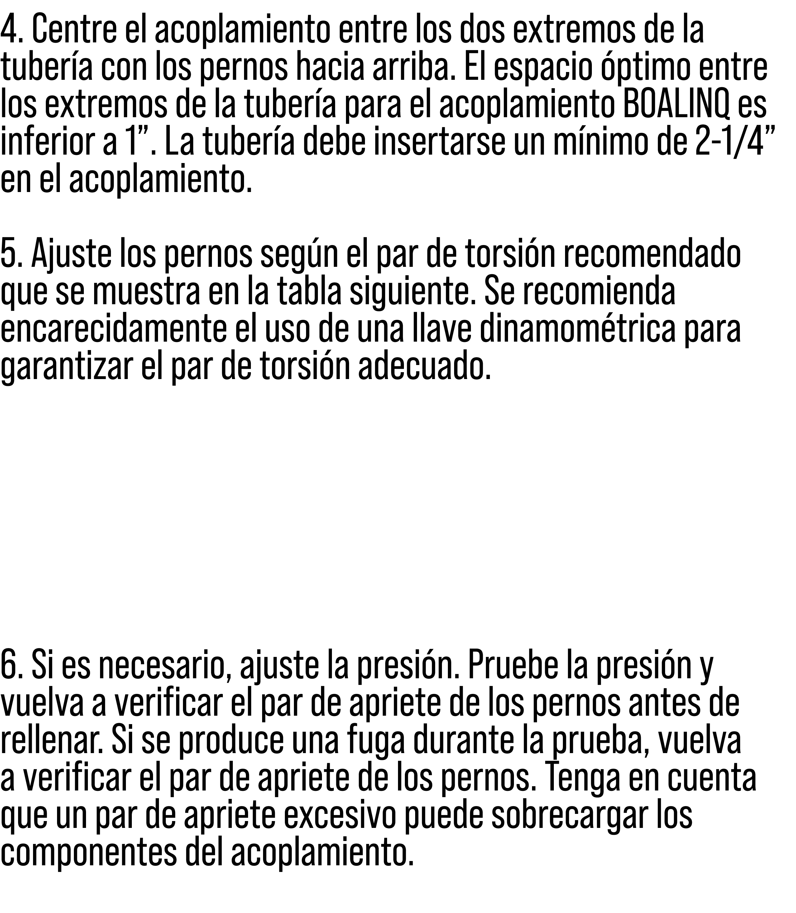 4. Centre el acoplamiento entre los dos extremos de la tuber a con los pernos hacia arriba. El espacio ptimo entre l...